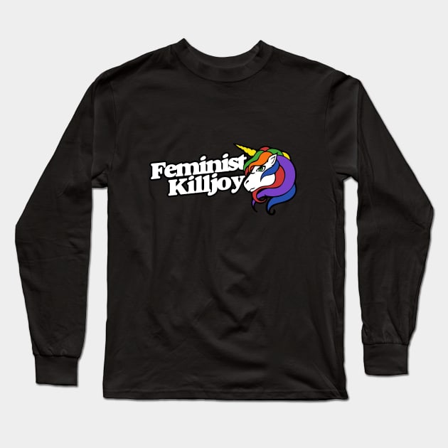 Feminist Killjoy Long Sleeve T-Shirt by bubbsnugg